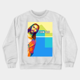 Jesus Saw That Wpap Pop Art Crewneck Sweatshirt